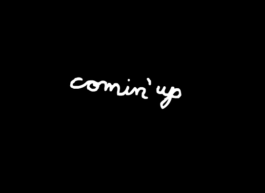 File:Comin' up.png