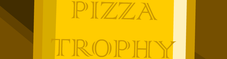 "Pizza Trophy for The Cheat"