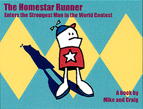 "Everybody loves the Homestar Runner. He is a terrific athlete."